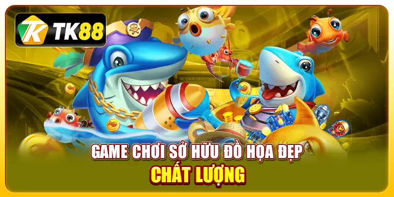 Bắn cá rồng tại TK88: Trải nghiệm cơ hội nhận thưởng lớn 3 Game chơi sở hữu đồ họa đẹp, chất lượng