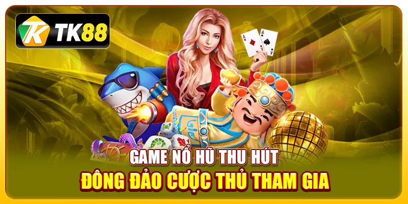 Nỗ hũ thần tài TK88