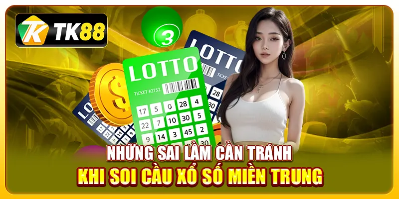 Những sai lầm cần tránh khi soi cầu xổ số miền Trung