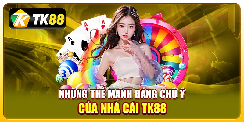 Đăng Ký TK88 2 Những thế mạnh đáng chú ý của nhà cái TK88