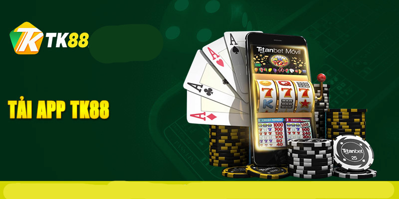 Tìm hiểu ứng dụng TK88